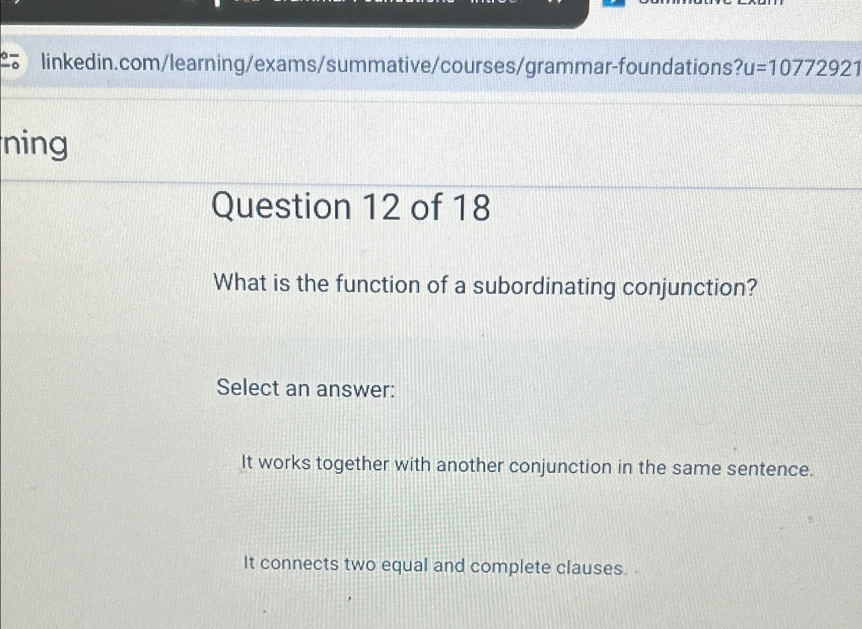  linkedin.com/learning/exams/summative/courses/grammar-foundations?u=10772921 ning Question 12 of 18 What is the function of