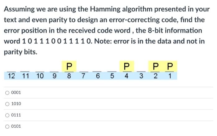  Assuming we are using the Hamming algorithm presented in your text
