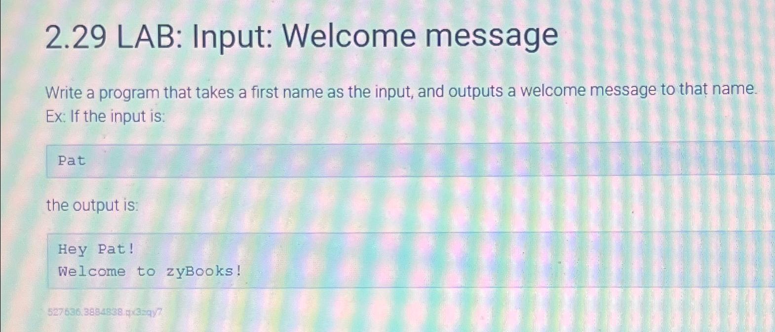  2.29 LAB: Input: Welcome message Write a program that takes a