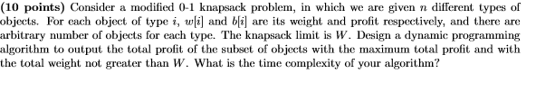  Consider a modified 0-1 knapsack problem, in which we are given
