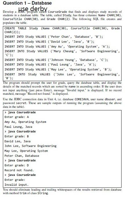  Question 1 - Database use derby Develop a DET programare CourseGrade