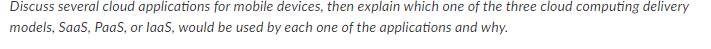  Discuss several cloud applications for mobile devices, then explain which one