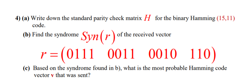 4) (a) Write down the standard parity check matrix H for