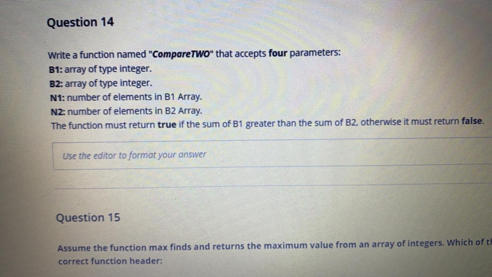  Question 14 Write a function named "CompareTWO" that accepts four parameters: