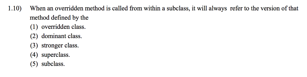 one class inheriting from more than one super class. (2) more than