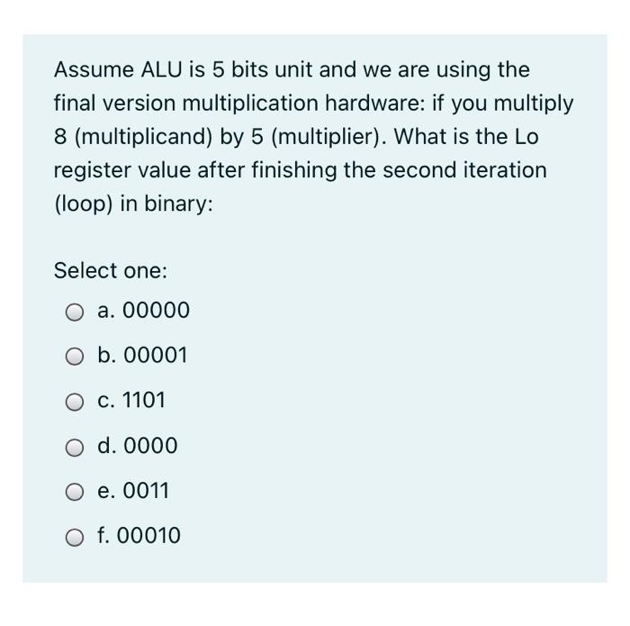  Assume ALU is 5 bits unit and we are using the