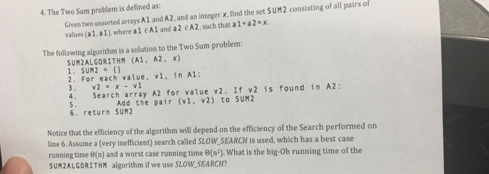  4. The Two Sum problem is defined as: Given two unsorted