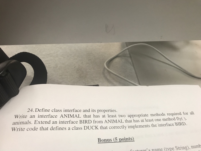  24. Define class interface and its properties Write an interface ANIMAL