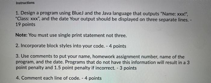  Instructions 1. Design a program using Blue) and the Java language