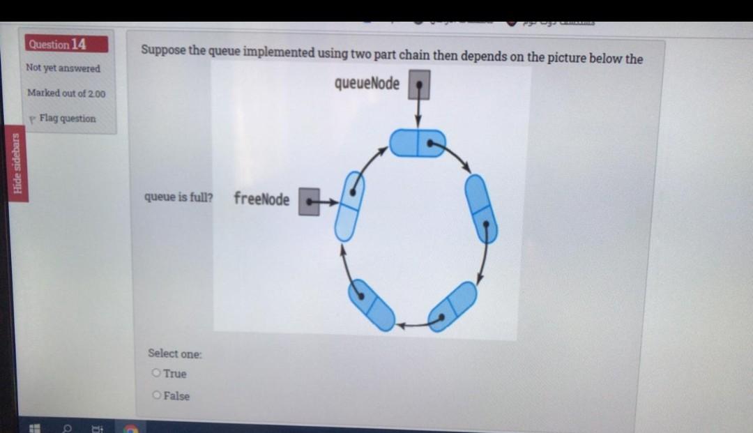  Question 14 Not yet answered Suppose the queue implemented using two