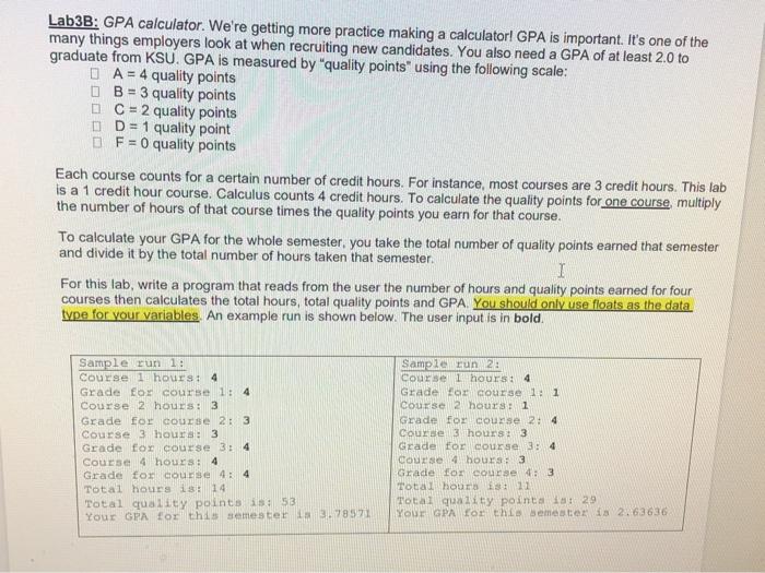  In C# source code please (not pseudocode) Lab3B: GPA calculator. We're