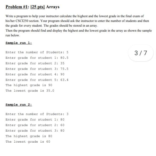  Problem #1: (25 pts] Arrays Write a program to help your