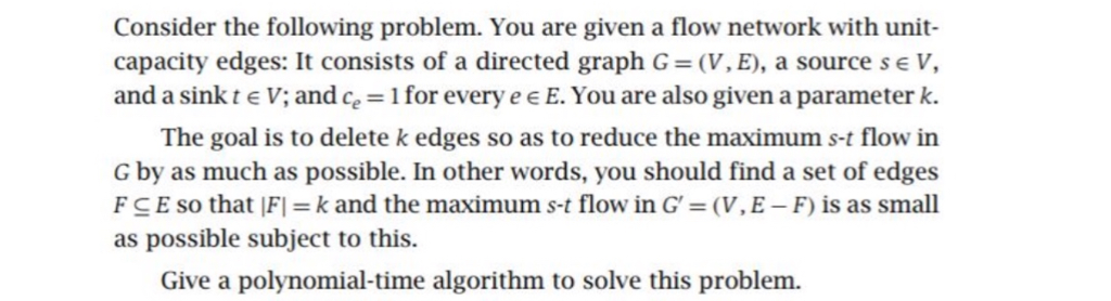 algorithm: Consider the following problem. You are given a flow network with