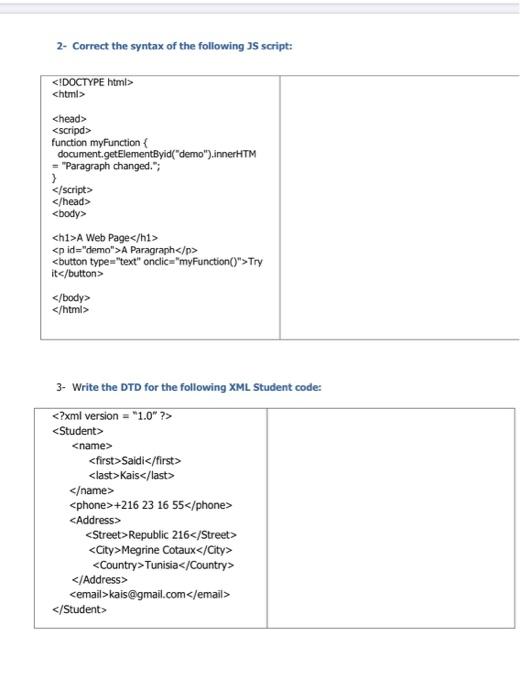  2- Correct the syntax of the following JS script: function myFunction