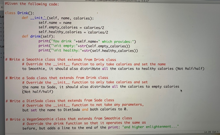 Help with python code? #Given the following code: class DrinkO: def