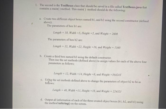each in a separate Java file: 1. The first is the Box
