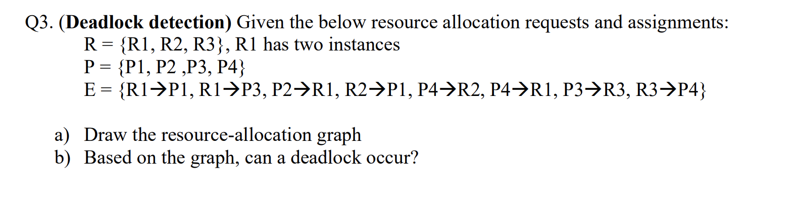  Hello, can you help me solve this assignment? Q3. (Deadlock detection)