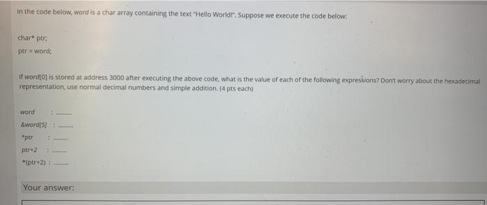  in the code below, word is a char array containing the