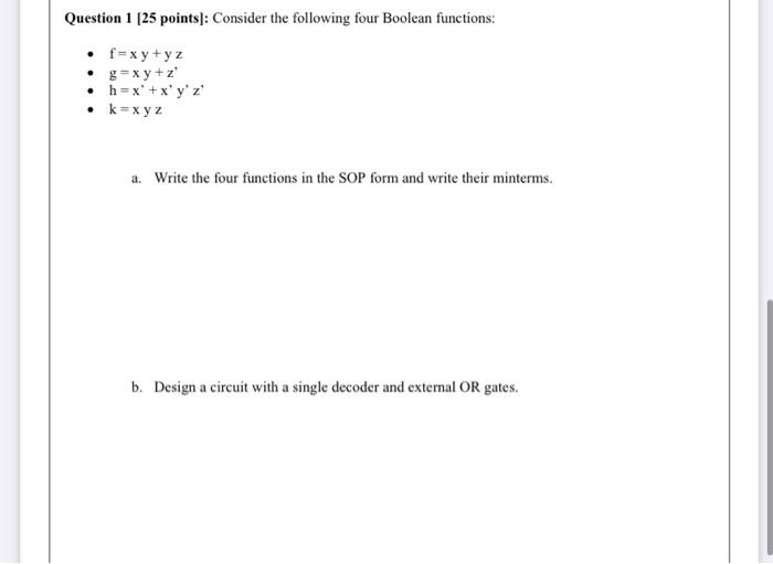  Question 1 [25 points]: Consider the following four Boolean functions: f=