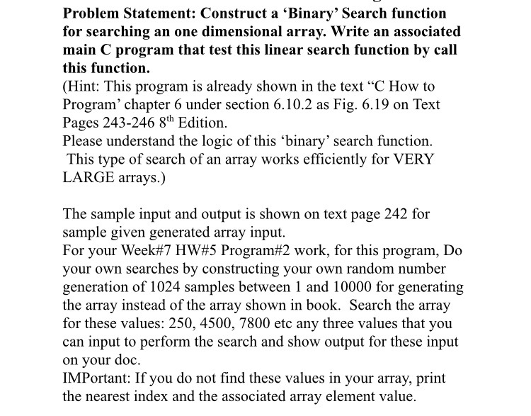 Use only C Programing Problem Statement: Construct a 'Binary' Search function for