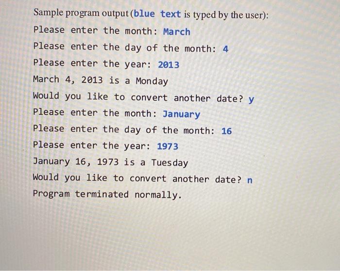 Zeller's Algorithm (https://en.wikipedia.org/wiki/Zeller%27s_congruence) is a means of determining on which day of