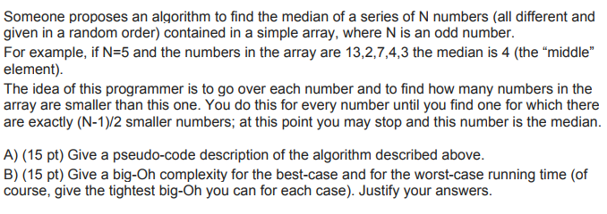 java program Someone proposes an algorithm to find the median of a