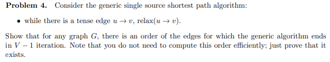  Problem 4. Consider the generic single source shortest path algorithm: while