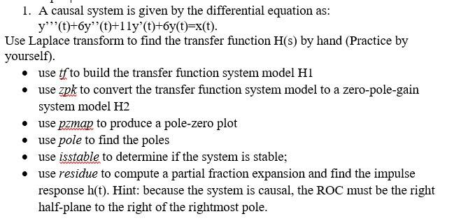  use matlab please 1. A causal system is given by the