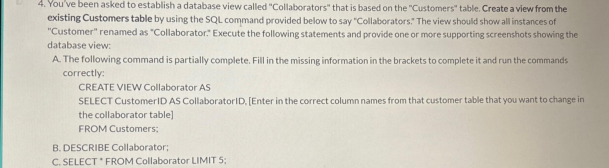  You've been asked to establish a database view called "Collaborators" that