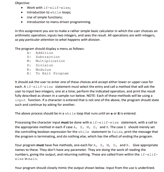  D: R: E: Objective: Work with if-elif-else; Introduction to while loops;