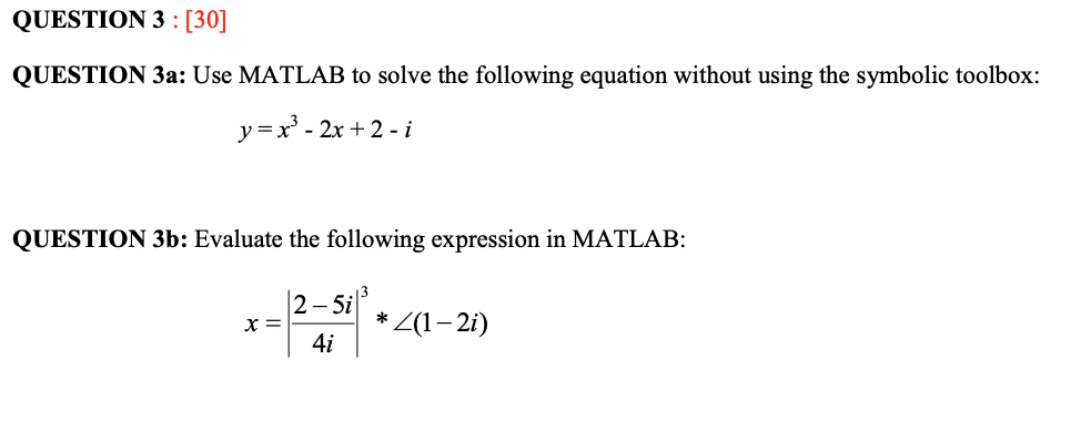  QUESTION 3 : [30] QUESTION 3a: Use MATLAB to solve the