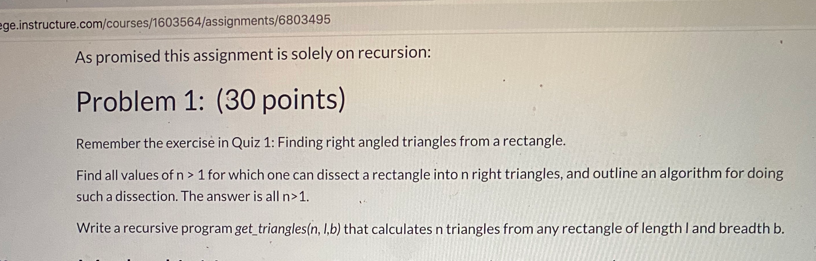  ge.instructure.com/courses/1603564/assignments/6803495 As promised this assignment is solely on recursion: Problem 1: