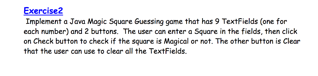 using JavaFX Exercise2 Implement a Java Magic Square Guessing game that has