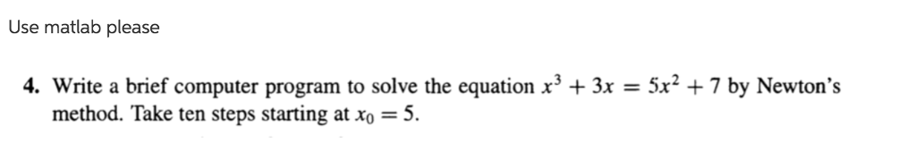 MATLAB ONLY Use matlab please 4, write a brief computer program to