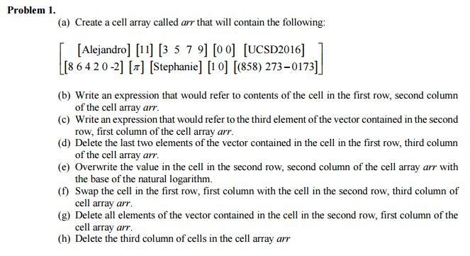 MATLAB Problem: (a) Create a cell array called are that will contain