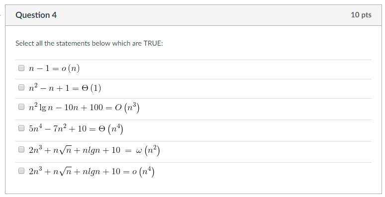 solve 4 Select all the statements below which are TRUE: n -