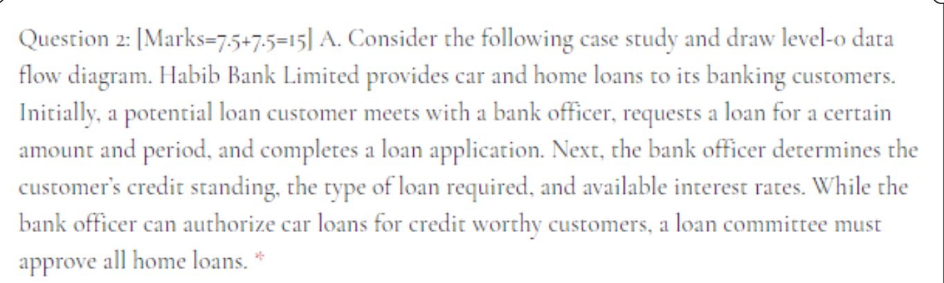  Question 2: [Marks=75+7.5=15] A. Consider the following case study and draw