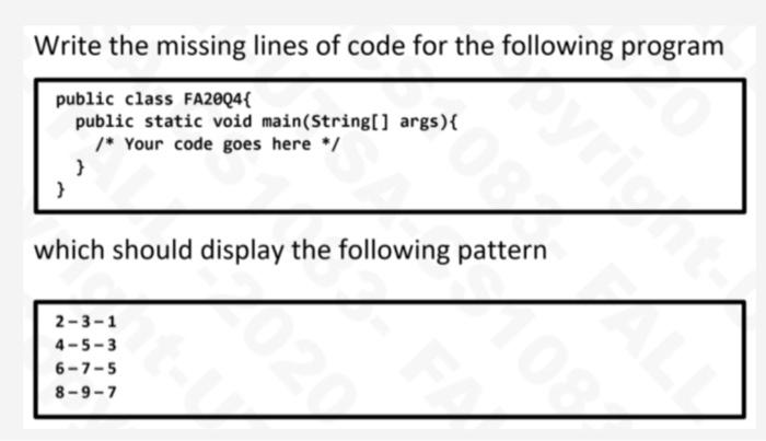 write the missing code as a program for the following program with