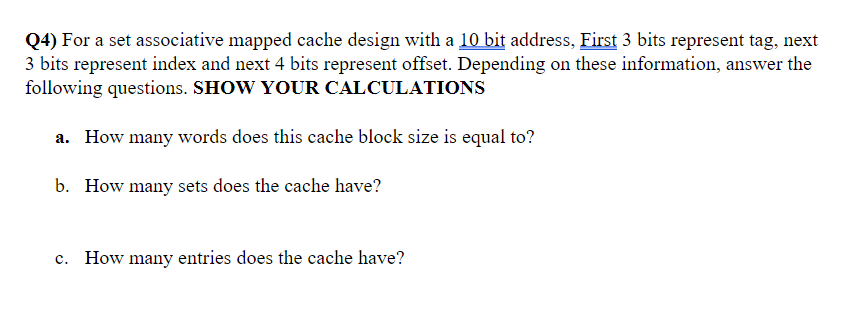 Q4) For a set associative mapped cache design with a 10