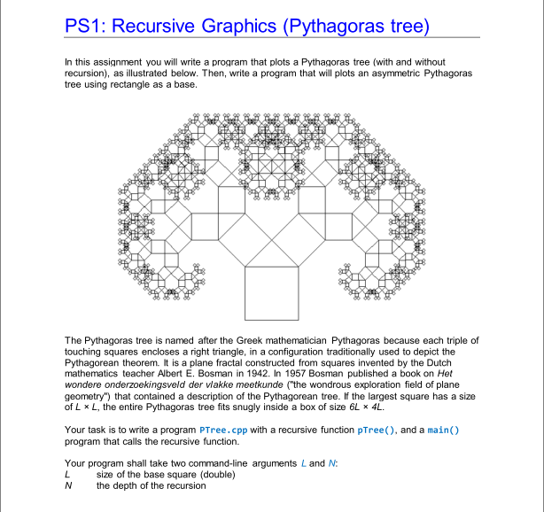  PS1: Recursive Graphics (Pythagoras tree) In this assignment you will write