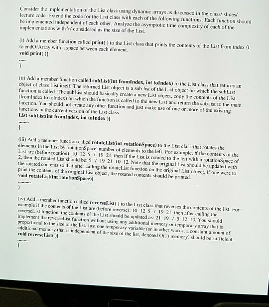  Consider the implementation of the List class using dynamic arrays as