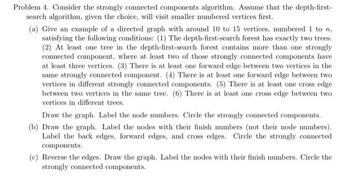  Problem 4. Consider the strongly connected components algorithm. Assume that the
