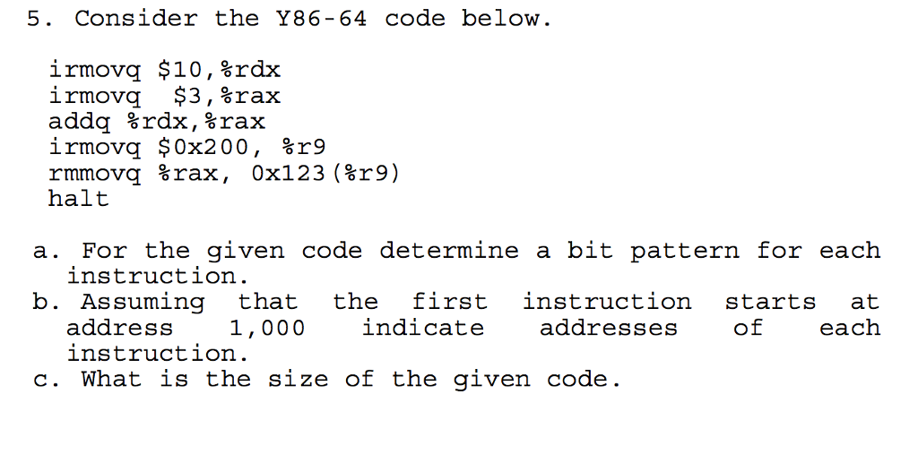  Consider the Y86-64 code below. a. For the given code determine
