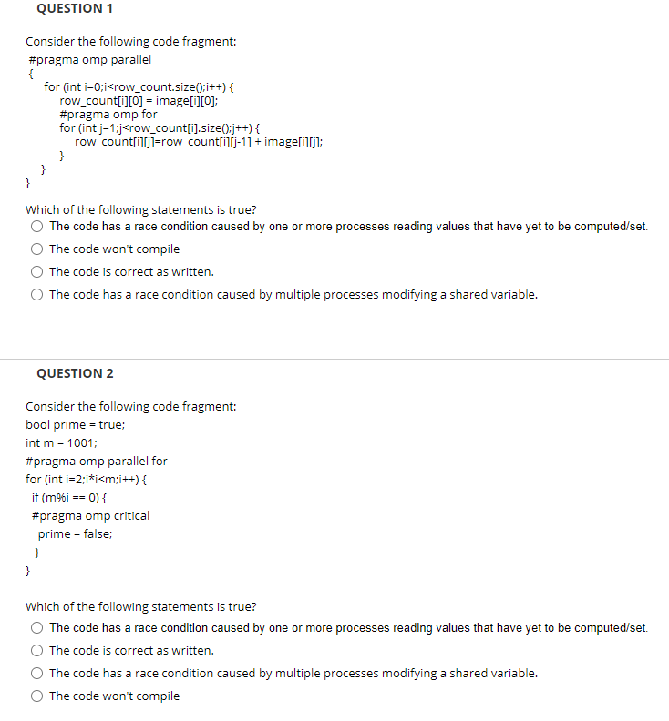  QUESTION 1 Consider the following code fragment: #pragma omp parallel {