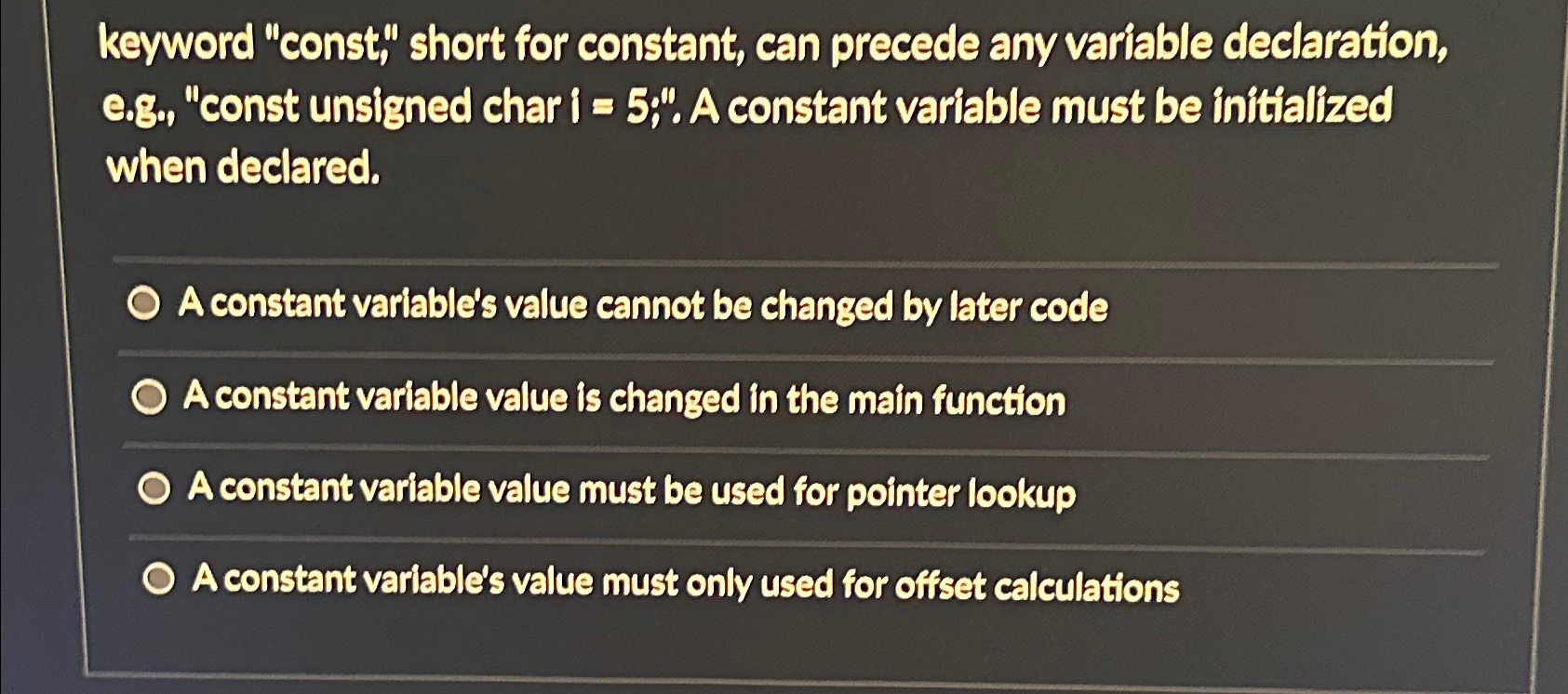  keyword "const," short for constant, can precede any variable declaration, e.g.,