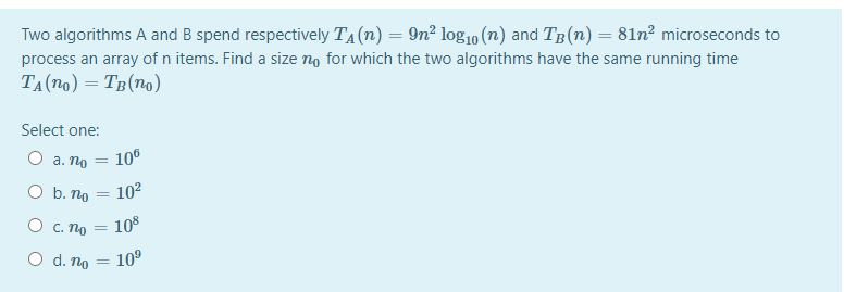 Two algorithms A and B spend respectively TA(n) = 9m log10