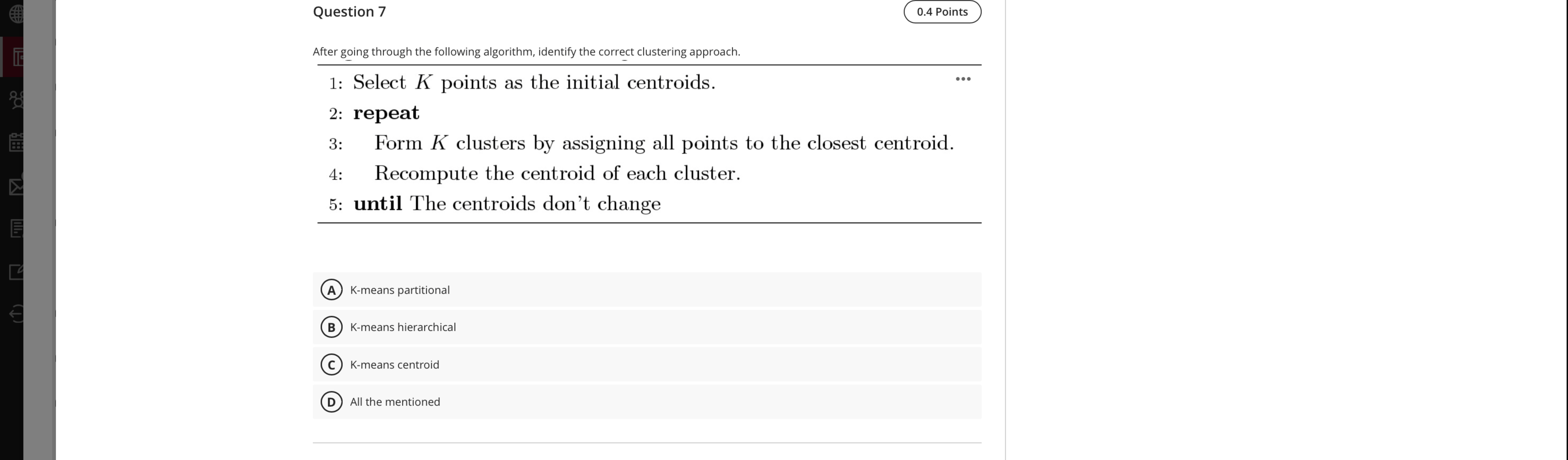  After going through the following algorithm, identify the correct clustering approach.(A)