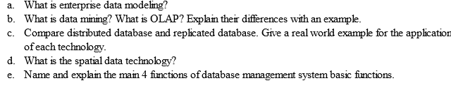  What is enterprise data modeling? b. What is data mining? What