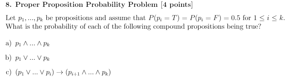  8. Proper Proposition Probability Problem (4 points] Let P1, ..., Pk