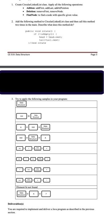  1. Create CircularLinkedList class. Apply all the following operation Adition: addFirst,